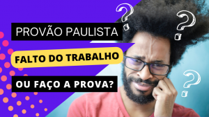 Provão Paulista trabalho ou falto da prova